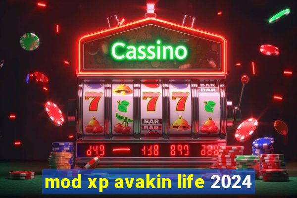 mod xp avakin life 2024